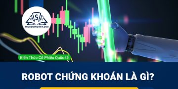 Robot chứng khoán là gì? Có nên sử dụng không? 