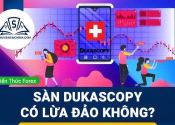 Sàn Dukascopy là gì? Có lừa đảo không?