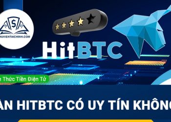 Sàn Hitbtc lừa đảo? Sàn Hitbtc có uy tín không?