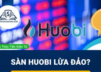 Sàn Huobi lừa đảo? Sàn Huobi có uy tín không?