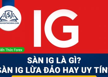 Sàn IG là gì? Sàn IG lừa đảo hay uy tín?