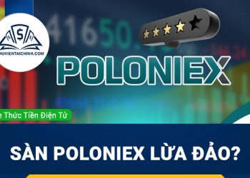 Sàn Poloniex lừa đảo? Sàn Poloniex có uy tín không?