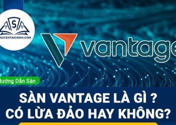 Sàn Vantage là gì ? Có lừa đảo hay không?