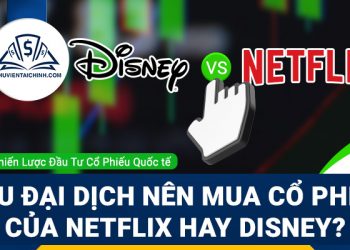 Sau đại dịch nên mua cổ phiếu của Netflix hay Disney?