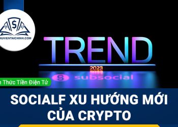 SocialFi là gì? Xu hướng mới trên thị trường Crypto năm 2023