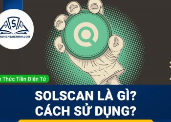 SolScan là gì và làm thế nào để sử dụng nó?