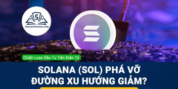 Chiến lược đầu tư tiền điện tử: Solana (SOL) phá vỡ đường xu hướng giảm?