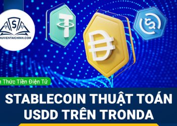 USDD là gì? Tổng quan stablecoin thuật toán USDD trên TronDAO