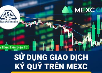 Hướng dẫn sử dụng Giao dịch ký quỹ trên MEXC