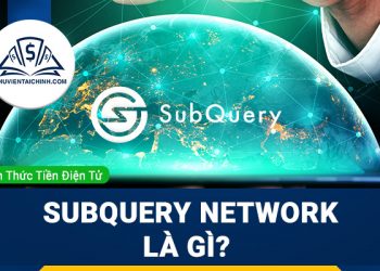 SubQuery Network là gì? Tổng quan về dự án SubQuery Network