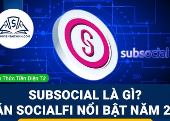 Subsocial là gì? Thông tin cần biết về dự án SocialFi nổi bật năm 2023