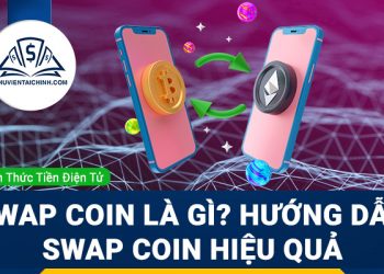 Swap coin là gì? Hướng dẫn swap coin hiệu quả