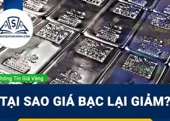 Tại sao giá bạc lại giảm khi tâm lý thị trường trở nên thận trọng hơn