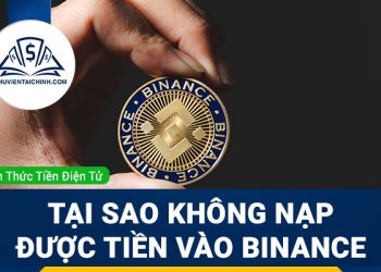 Không nạp được tiền vào Binance – Nguyên nhân và cách khắc phục