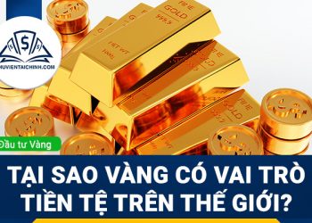 Tại sao vàng có được vai trò tiền tệ trên thế giới?