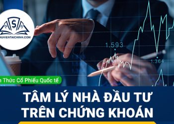 Tâm lý nhà đầu tư trên thị trường chứng khoán