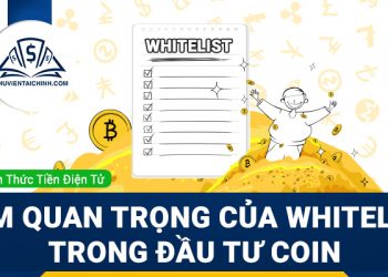 Whitelist là gì? Tầm quan trọng của Whitelist trong đầu tư coin