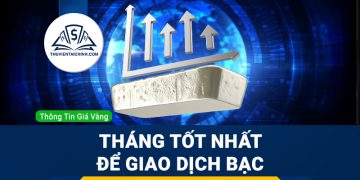 Tháng tốt nhất để giao dịch Bạc