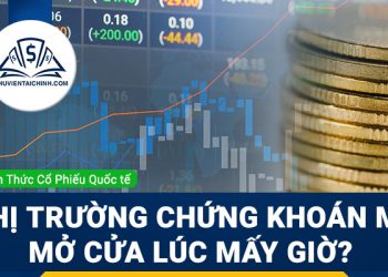 Thị trường chứng khoán Mỹ mở cửa lúc mấy giờ ? 