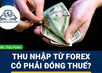 Thu nhập từ forex có phải đóng thuế hay không?