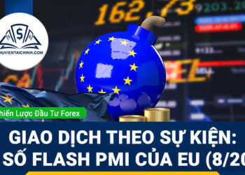 Chiến lược giao dịch theo sự kiên: Chỉ số Flash PMI của Khu vực đồng Euro (8/2024)