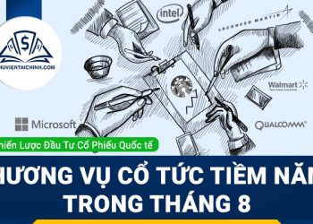 Thương vụ đầu tư cổ phiếu nhận cổ tức tiềm năng trong tháng 8