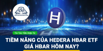 Tiềm Năng của Hedera HBAR ETF - Giá Hedera (HBAR) Hôm Nay?