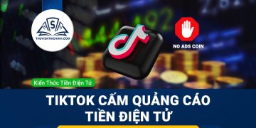 Tiktok cấm quảng cáo liên quan đến tiền điện tử