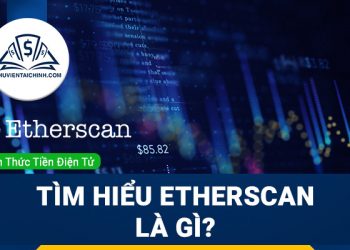 Etherscan là gì? Công cụ tuyệt vời cho dân chơi tiền ảo