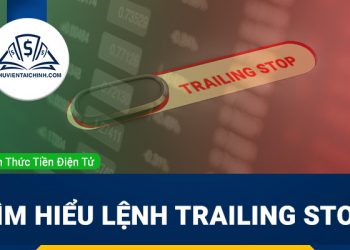 Hướng dẫn Hoạt động của Lệnh Trailing Stop