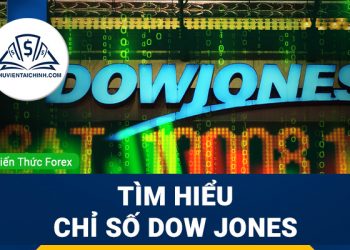 Dow Jones là gì ? Tìm hiểu chi tiết chỉ số Dow Jones Index