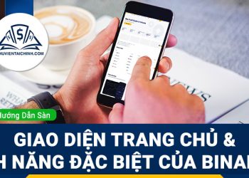 Tìm hiểu giao diện trang chủ và các tính năng đặc biệt trên Binance