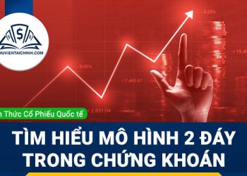 Tìm hiểu mô hình 2 đáy trong chứng khoán