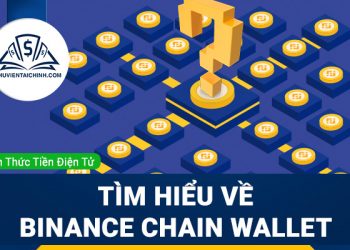 Binance chain wallet là gì? Hướng dẫn cách tải và sử dụng chi tiết