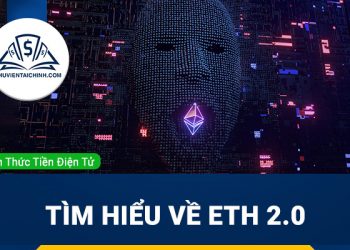 ETH 2.0 là gì? Ảnh hưởng đến giá của ETH hiện tại không?