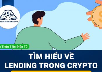 Lending là gì? Tìm hiểu về Lending trong Crypto