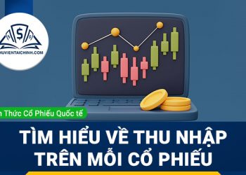 EPS trong chứng khoán là gì? Tìm hiểu về thu nhập trên mỗi cổ phiếu