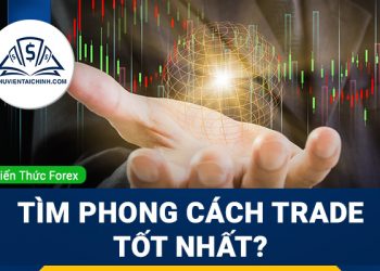 Phong cách trade nào là tốt nhất cho bạn?