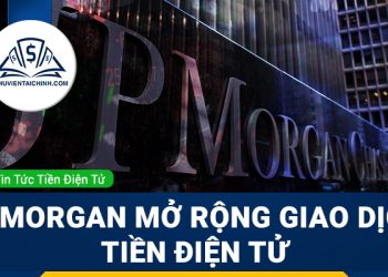 Tin tức về Bitcoin - JPMorgan mở rộng giao dịch tiền điện tử