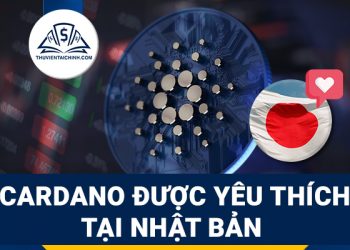 Tìm hiểu về Cardano - đồng coin được các nhà đầu tư Nhật Bản yêu thích 