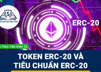 Token ERC-20 và tiêu chuẩn ERC-20 là gì?