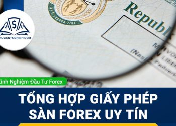 Tổng hợp giấy phép sàn Forex uy tín