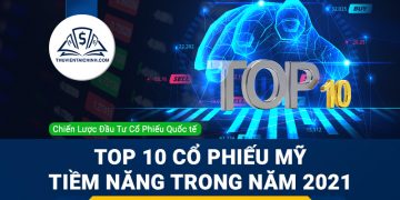 Top 10 cổ phiếu Mỹ tiềm năng trong năm 2021