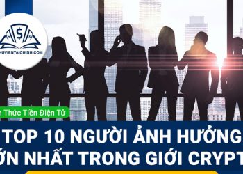 Top 10 người ảnh hưởng lớn nhất trong giới tiền điện tử