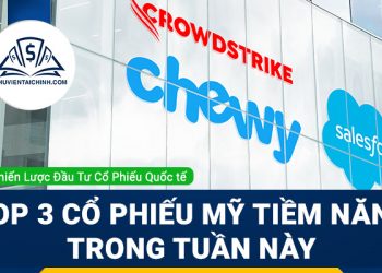 Top 3 cổ phiếu Mỹ tiềm năng trong tuần: Salesforce.com, Chewy và CloudStrike