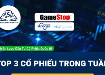 Top 3 cổ phiếu Mỹ trong tuần - GameStop, Kroger và Match Group