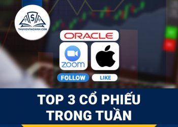 Top 3 cổ phiếu cần chú ý trong tuần- Apple, Zoom Video và Oracle