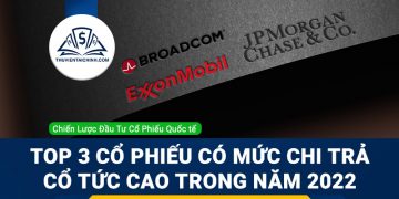 Top 3 cổ phiếu có mức chi trả cổ tức cao trong năm 2022