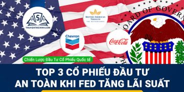 Top 3 cổ phiếu đầu tư an toàn khi Fed tăng lãi suất