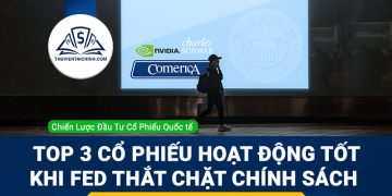 Top 3 cổ phiếu hoạt động tốt khi Fed thắt chặt chính sách 